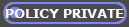 POLICY PRIVATE