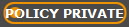 POLICY PRIVATE