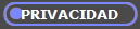 PRIVACIDAD